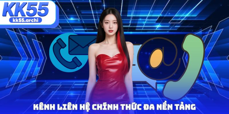 Kênh liên hệ chính thức đa nền tảng